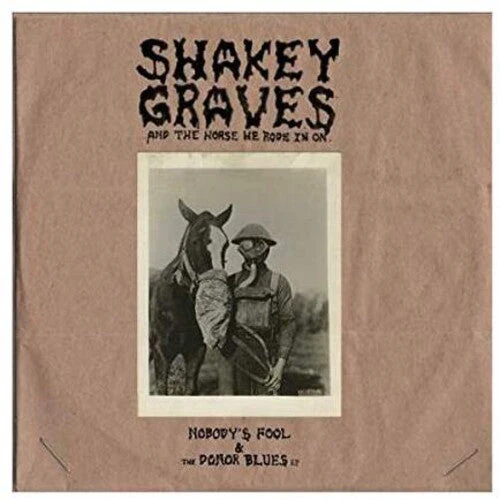 Shakey Graves Shakey Graves And The Horse He Rode In On (Nobody's Fool & The Donor B lues EP) [Explicit Content] (180 Gram Vinyl, Extended Play) (2 Lp's) [Vinyl]